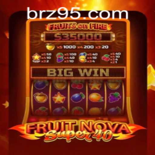 Exploring the Excitement of FruitNovaSuper40 with z95 PH Login